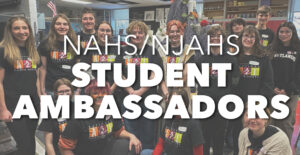 Group photo of NAHS students with the words "NAHS/NJAHS Student Ambassadors" in the foreground